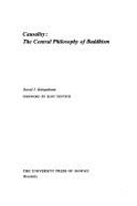 Causality--The Central Philosophy of Buddhism - Kalupahana, David J