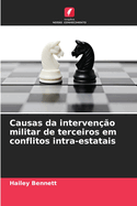 Causas da interven??o militar de terceiros em conflitos intra-estatais