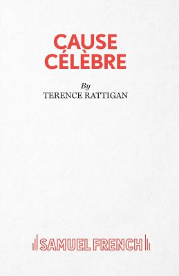 Cause Celebre - Rattigan, Terence