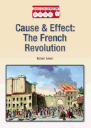 Cause & Effect: The French Revolution