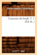 Causeries Du Lundi. T. 1 (d.18..)