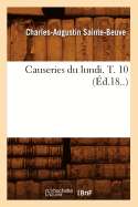 Causeries Du Lundi. T. 10 (?d.18..)