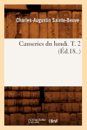 Causeries Du Lundi. T. 2 (d.18..)