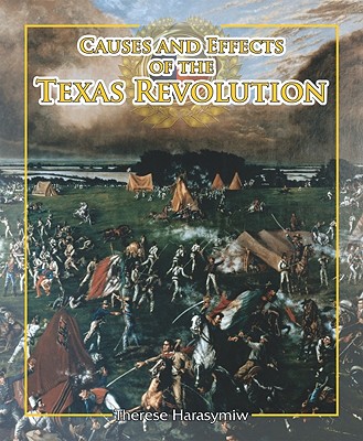 Causes and Effects of the Texas Revolution - Harasymiw, Teppo