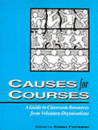 Causes for Courses: Guide to Classroom Resources from Voluntary Organisations - Forrester, Susan