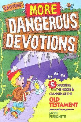 Caution: More Dangerous Devotions - Perseghetti, Jackie