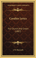 Cavalier Lyrics: For Church and Crown (1887)