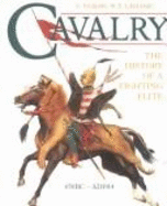 Cavalry: The History of a Fighting Elite, 650 BC-AD 1914