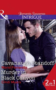 Cavanaugh Standoff: Cavanaugh Standoff (Cavanaugh Justice, Book 35) / Murder in Black Canyon (the Ranger Brigade: Family Secrets, Book 1)