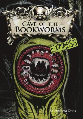 Cave of the Bookworms - Express Edition - Dahl, Michael