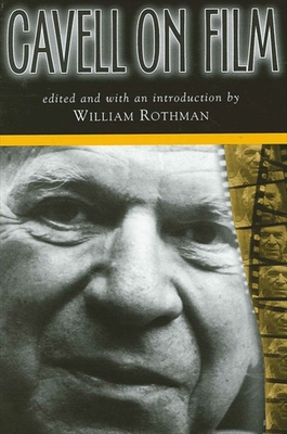 Cavell on Film - Rothman, William (Introduction by)