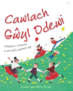 Cawlach Gwyl Ddewi - Casgliad o Straeon a Cherddi'n Dathlu'r Wyl: Casgliad o Straeon a Cherddi'n Dathlu'r Wyl