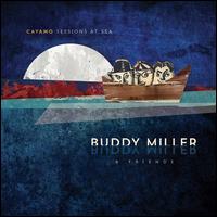 Cayamo Sessions at Sea - Buddy Miller & Friends
