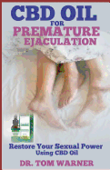 CBD Oil for Premature Ejaculation: Restore Your Sexual Power Using CBD Oil
