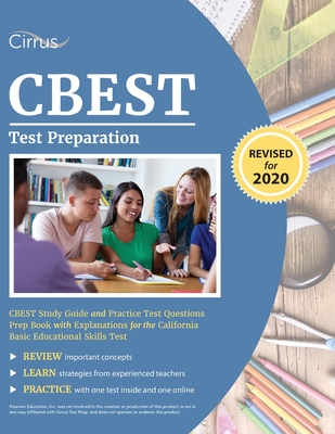CBEST Test Preparation: CBEST Study Guide and Practice Test Questions Prep Book with Explanations for the California Basic Educational Skills Test - Cirrus Teacher Certification Prep Team