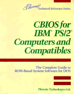 CBIOS for IBM PS/2 Computers and Compatibles: The Complete Guide to ROM-Based System Software for DOS
