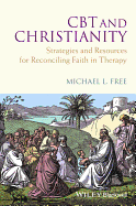 CBT and Christianity: Strategies and Resources for Reconciling Faith in Therapy