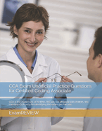 CCA Exam Unofficial Practice Questions for Certified Coding Associate: CCA is the trademark of AHIMA. We are not affiliated with AHIMA. We mention CCA only for identifying the exam per fair use.