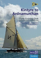 CCC Sailing Directions - Kintyre to Ardnamurchan: Clyde Cruising Club Sailing Directions and Anchorages