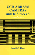 CCD Arrays, Cameras, and Displays - Holst, Gerald C