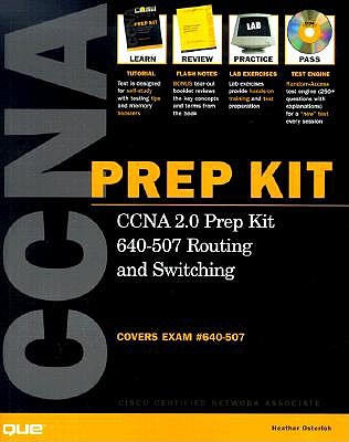 CCNA 2.0 Prep Kit 640-507 Routing and Switching - Osterloh, Heather