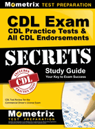 CDL Exam Secrets - CDL Practice Tests & All CDL Endorsements Study Guide: CDL Test Review for the Commercial Driver's License Exam