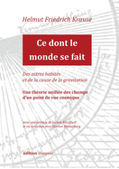 Ce dont le monde se fait: Des astres habit?s et de la cause de la gravitation