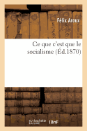 Ce Que c'Est Que Le Socialisme: Projet de Discours ? Un Congr?s