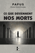 Ce Que Deviennent Nos Morts