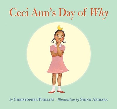 Ceci Ann's Day of Why - Phillips, Christopher, PhD