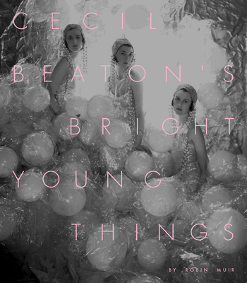 Cecil Beaton's Bright Young Things - Muir, Robin