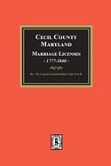 Cecil County, Maryland Marriage Licenses, 1777-1840