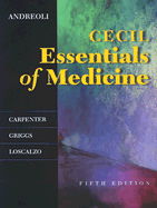 Cecil Essentials of Medicine - Andreoli, Thomas E, MD, Macp, and Carpenter, Charles C J, MD, Macp, and Loscalzo, Joseph, MD, PhD