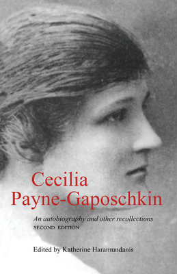 Cecilia Payne-Gaposchkin: An Autobiography and Other Recollections - Payne-Gaposchkin, Cecilia, and Haramundanis, Katherine (Editor), and Greenstein, Jesse (Introduction by)