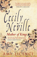 Cecily Neville: Mother of Kings