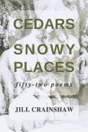 Cedars in Snowy Places: Fifty-Two Poems