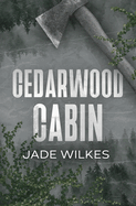 Cedarwood Cabin: A Dark Romance Thriller