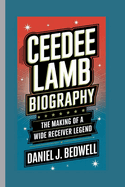 Ceedee Lamb Biography: : The Making of a Wide Receiver Legend