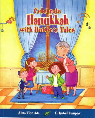 Celebra Hanukkah Con Un Cuento de Bubbe - Ada, Alma F, and Campoy, F Isabel