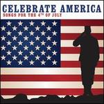 Celebrate America: Songs for the 4th of July - Band of the Grenadier Guards; Duel; Eastman Wind Ensemble; Fife & Drum of the Eastman Wind Ensemble; Eric Rodgers Chorale (choir, chorus); Mormon Tabernacle Choir (choir, chorus); Tanglewood Orchestra (choir, chorus)