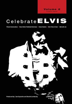 Celebrate Elvis - Volume 2 - Esposito, Joe, and Lombardy, Daniel