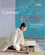 Celebrate Ramadan and Eid Al-Fitr: With Praying, Fasting, and Charity