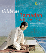 Celebrate Ramadan and Eid Al-Fitr: With Praying, Fasting, and Charity