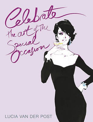 Celebrate: The Art of the Special Occasion - Van der Post, Lucia