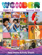 Celebrate Wonder All Ages Summer 2024 Ages 3-6 Take-Home Activity Sheets