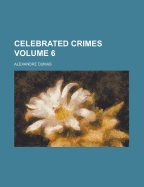 Celebrated Crimes Volume 6