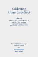 Celebrating Arthur Darby Nock: Choice, Change, and Conversion