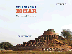 Celebrating Bihar: The Charm of Champaran