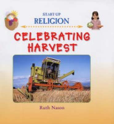 Celebrating Harvest - Nason, Ruth