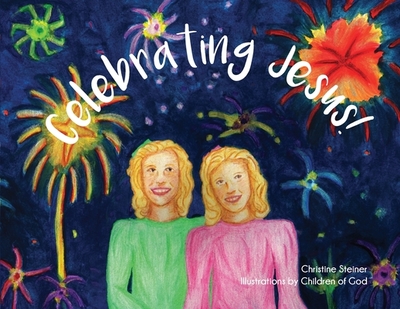 Celebrating Jesus! - Steiner, Christine